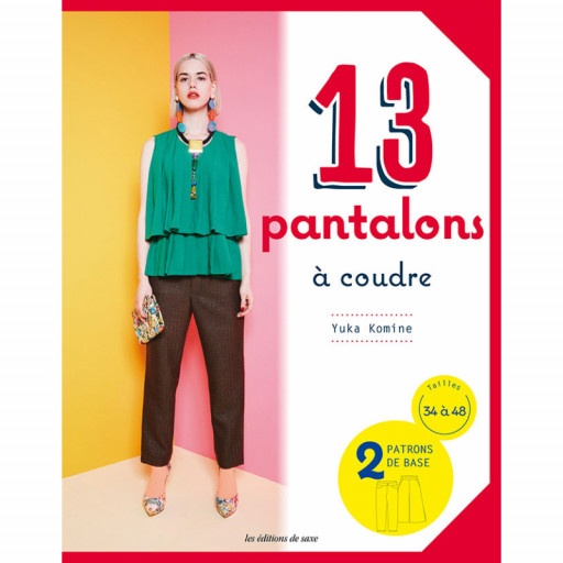13 modèles de pantalon - Les éditions de Saxe