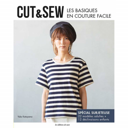 Les Basiques de la Couture Facile pour Femme : Cut & Sew - Les éditions de Saxe